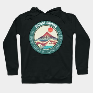 The Mount Rainier is Calling and I Must Go in Japanese Style Hoodie